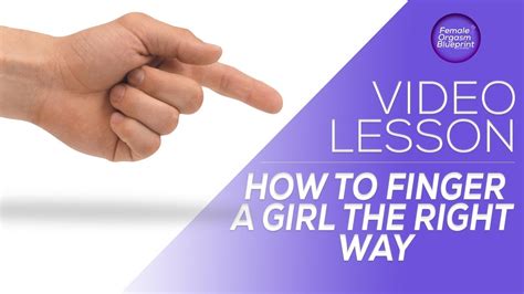 How to Finger a Girl (or Anyone): Tips and Techniques